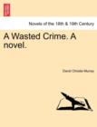A Wasted Crime. a Novel. Vol. I. - Book
