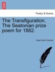The Transfiguration. the Seatonian Prize Poem for 1882. - Book