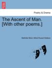 The Ascent of Man. [With other poems.] - Book