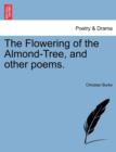 The Flowering of the Almond-Tree, and Other Poems. - Book