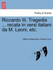 Riccardo III. Tragedia ... Recata in Versi Italiani Da M. Leoni, Etc. - Book