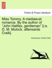 Miss Tommy. a Mediaeval Romance. by the Author of "John Halifax, Gentleman" [I.E. D. M. Mulock, Afterwards Craik]. - Book
