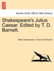Shakespeare's Julius Caesar. Edited by T. D. Barnett. - Book