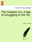 The Cleekim Inn. a Tale of Smuggling in the '45. - Book