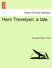 Hero Trevelyan : A Tale. - Book