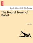 The Round Tower of Babel. - Book