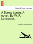 A Screw Loose. a Novel. by W. P. Lancaster. - Book