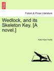 Wedlock, and Its Skeleton Key. [A Novel.] - Book