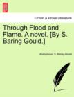 Through Flood and Flame. a Novel. [By S. Baring Gould.] - Book