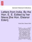 Letters from India. by the Hon. E. E. Edited by Her Niece [The Hon. Eleanor Eden]. - Book