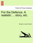 For the Defence. a Realistic ... Story, Etc. - Book