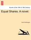 Equal Shares. a Novel. - Book