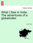 What I Saw in India. the Adventures of a Globetrotter. - Book