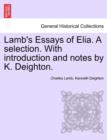 Lamb's Essays of Elia. a Selection. with Introduction and Notes by K. Deighton. - Book