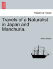 Travels of a Naturalist in Japan and Manchuria. - Book