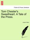 Tom Chester's Sweetheart. A Tale of the Press. - Book