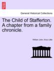 The Child of Stafferton. a Chapter from a Family Chronicle. - Book