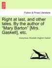 Right at Last, and Other Tales. by the Author of Mary Barton [Mrs. Gaskell], Etc. - Book