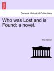 Who Was Lost and Is Found : A Novel. - Book