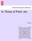 In Times of Peril, Etc. - Book