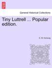 Tiny Luttrell ... Popular Edition. - Book
