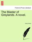 The Master of Greylands. a Novel. Vol. III - Book