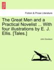 The Great Men and a Practical Novelist ... with Four Illustrations by E. J. Ellis. [Tales.] - Book