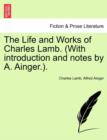 The Life and Works of Charles Lamb. (with Introduction and Notes by A. Ainger.). Volume I, Edition de Luxe - Book
