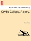Orville College. a Story. - Book