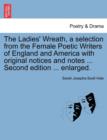 The Ladies' Wreath, a Selection from the Female Poetic Writers of England and America with Original Notices and Notes ... Second Edition ... Enlarged. - Book