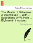 The Master of Ballantrae. a Winter's Tale ... with ... Illustrations by W. Hole ... Eighteenth Thousand. - Book
