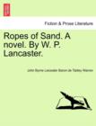 Ropes of Sand. a Novel. by W. P. Lancaster. - Book
