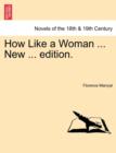 How Like a Woman ... New ... Edition. - Book
