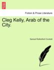 Cleg Kelly, Arab of the City. - Book