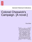 Colonel Cheswick's Campaign. [A Novel.] Vol. III. - Book