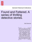 A Series of Thrilling Detective Stories Found and Fettered - Book
