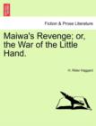 Maiwa's Revenge; Or, the War of the Little Hand. Vol.I - Book