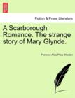 A Scarborough Romance. the Strange Story of Mary Glynde. - Book