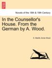 In the Counsellor's House. from the German by A. Wood. - Book