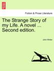 The Strange Story of My Life. a Novel ... Second Edition. - Book