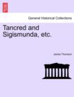 Tancred and Sigismunda, Etc. - Book