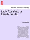 Lady Rosalind, Or, Family Feuds. - Book