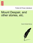 Mount Despair, and Other Stories, Etc. - Book