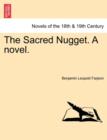 The Sacred Nugget. a Novel. - Book