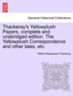 Thackeray's Yellowplush Papers, Complete and Unabridged Edition. the Yellowplush Correspondence and Other Tales, Etc. - Book