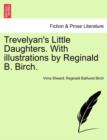 Trevelyan's Little Daughters. with Illustrations by Reginald B. Birch. - Book