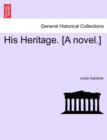 His Heritage. [A Novel.] - Book