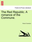 The Red Republic. a Romance of the Commune. - Book