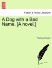 A Dog with a Bad Name. [A Novel.] Vol. I. - Book
