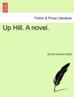 Up Hill. a Novel. - Book
